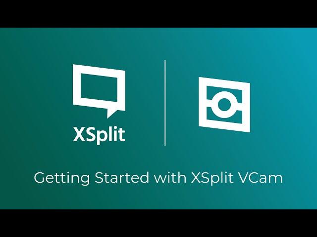 Getting Started with XSplit VCam