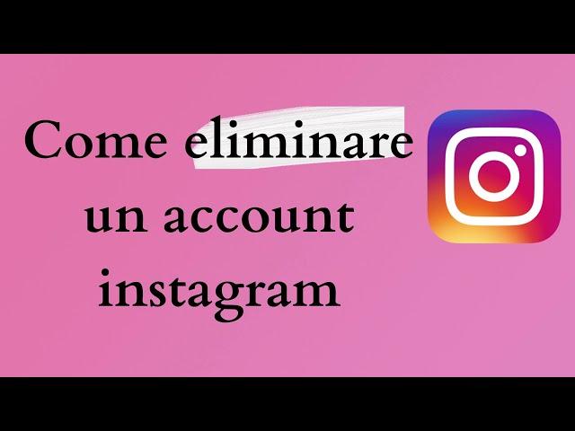 Come Eliminare Account instagram 2025