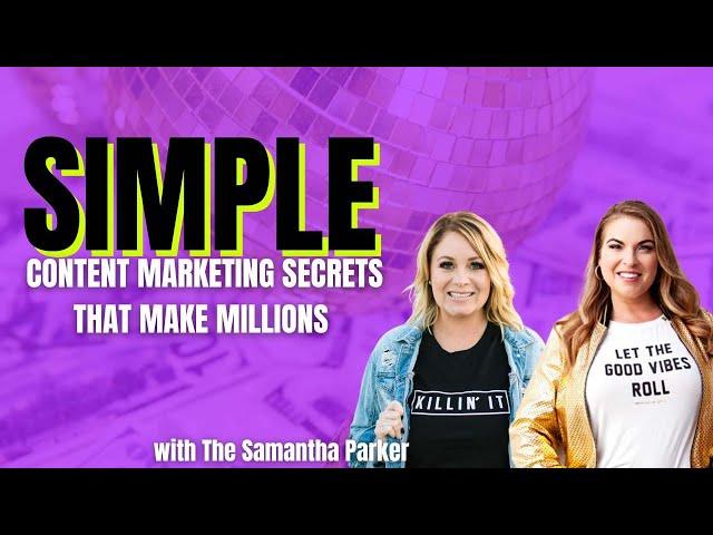 Simple Content Marketing Secrets that Make Millions with Samantha Parker, ProjectME Brand Director