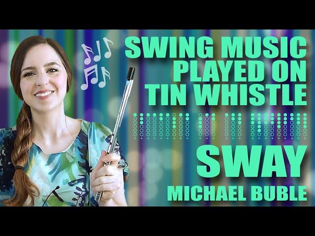 Michael Buble - Sway | SWING MUSIC | TIN WHISTLE TABS TUTORIAL