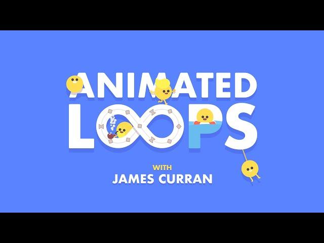 Animated Loops with James Curran Online Course