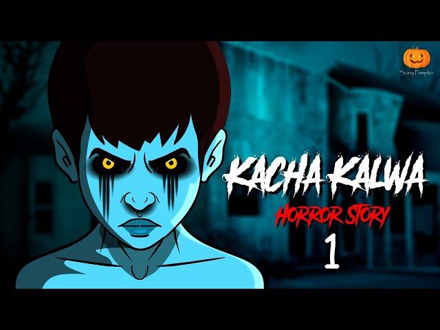 Kacha Kalwa Part 1 | Horror Story | Scary Pumpkin | Hindi Horror Stories | Real Horror Story