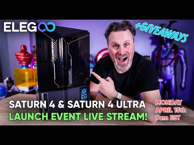 Elegoo Saturn 4 & Saturn 4 Ultra Launch Event Live Stream