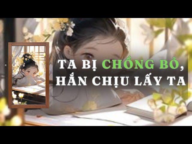 [ TRUYỆN AUDIO ] TA BỊ CHỒNG BỎ, HẮN CHỊU LẤY TA - FULL | GIANG TUỆ MẪN AUDIO CHỮA LÀNH | REVIEW |