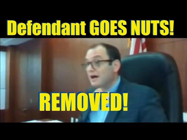 Defendant GOES NUTS! Removed From Court