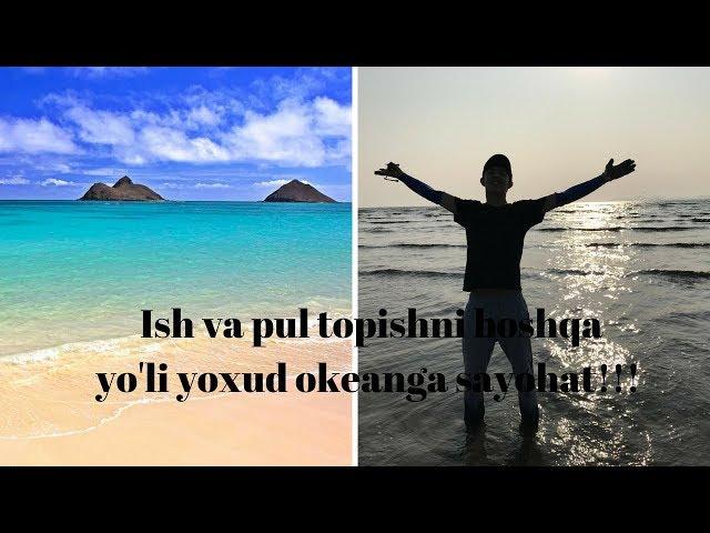 Koreada ish va pul topishni boshqa yo'li yoxud okeanga sayohat!!!