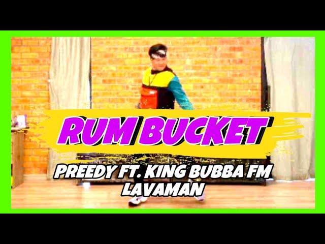 RUM BUCKET | Preedy ft. King Bubba, Lavaman | Soca | Zumba | James Rodriguez