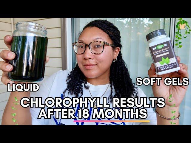 OVER A YEAR TAKING CHLOROPHYLL - RESULTS + LIQUID VS PILL FORM BENEFITS | Ashkins Curls