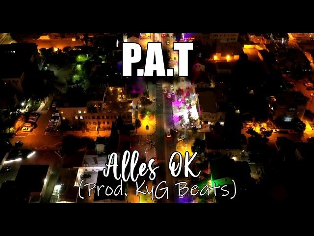 P.A.T - Alles OK (Prod. KyG Beats)[FREE DL]