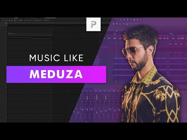 HOW TO MAKE A HIT LIKE MEDUZA! 