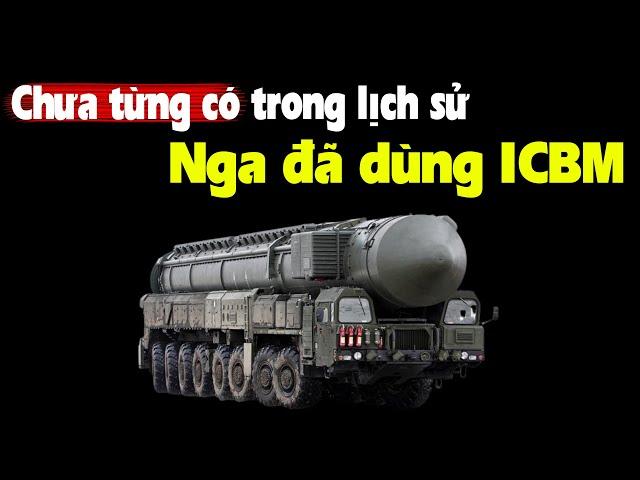 Diễn biến chưa từng có, Nga đã dùng đến tên lửa đạn đạo liên lục địa