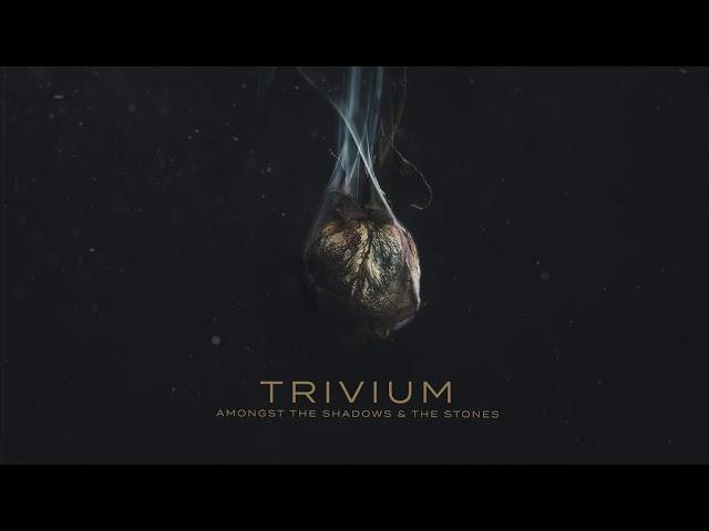 Trivium - Amongst The Shadows & The Stones (Official Audio)