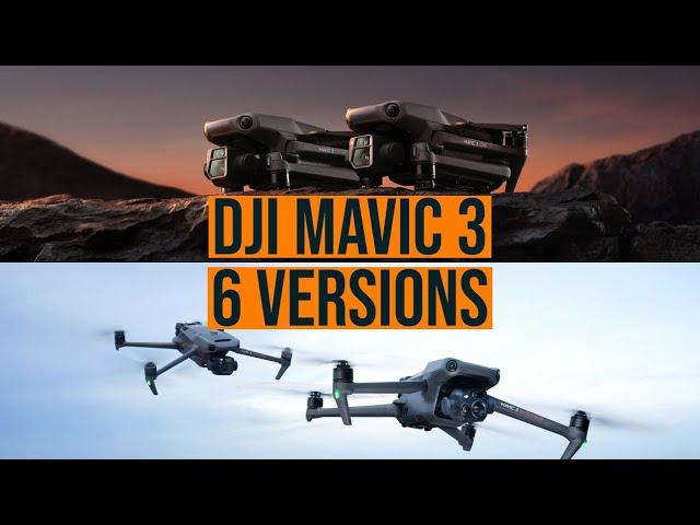 DJI Mavic 3: Six Different Versions