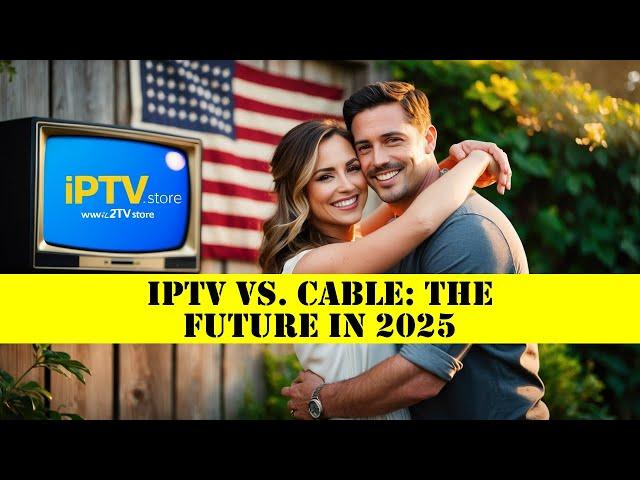 IPTV vs. Cable: The Future in 2025