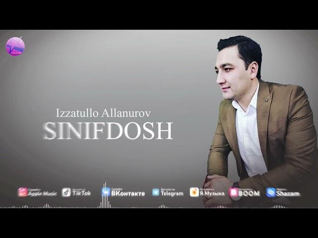 Izzatullo Allanurov - Sinfdosh | Иззатулло Аллануров - Синфдош (audio 2022)