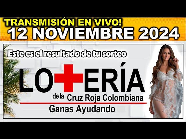 Resultado LOTERIA DE LA CRUZ ROJA del MARTES 12 de noviembre 2024