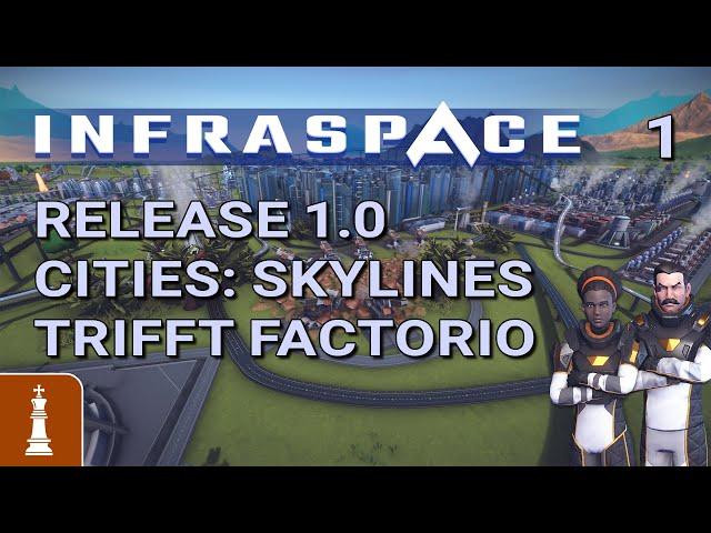 #1 Cities Skylines trifft Factorio PERFEKTER STÄDTEBAU?  Let's Play InfraSpace | deutsch angespielt