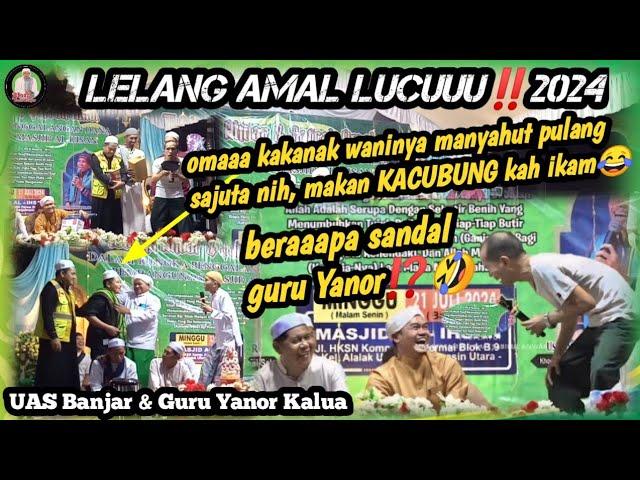 NGAKAK LELANG AMAL TERLUCU 2024⁉️ || UAS Banjar & Guru Yanor Kalua di Komplek AMD Permai.