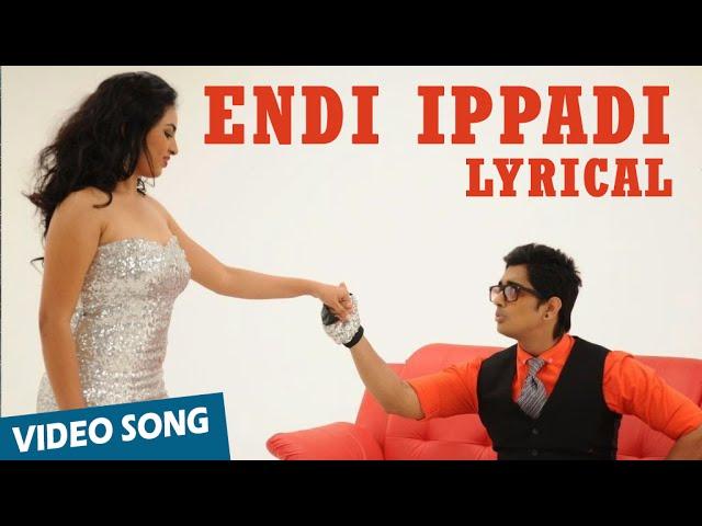 Endi Ippadi Full Song with Lyrics | Enakkul Oruvan | Siddharth, Deepa Sannidhi