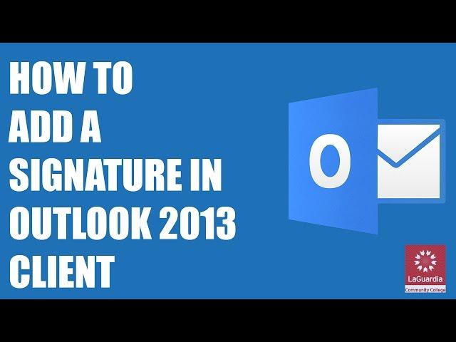 How to add a Signature on Outlook 2013