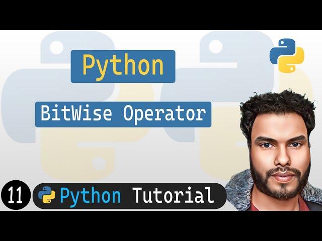 11 - BitWise Operator in Python | Python Tutorial