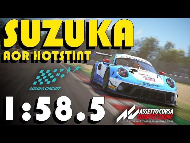 SUZUKA AOR HOTSTINT | 1:58.5 | 911 GT3 R | Assetto Corsa Competizione | PC