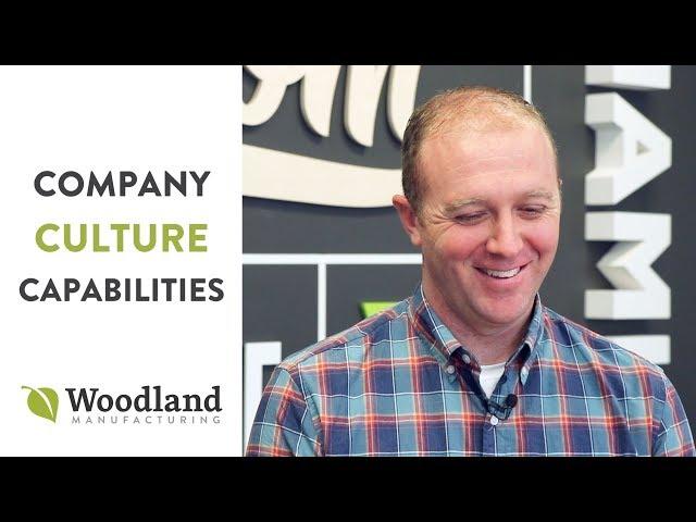 Woodland Manufacturing | Company, Culture, Capabilities