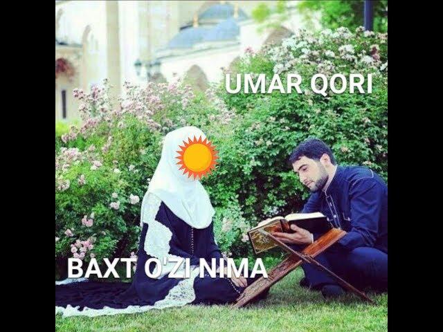 Бахт ýзи нима Умар кори Baxt o'zi nima Umar qori