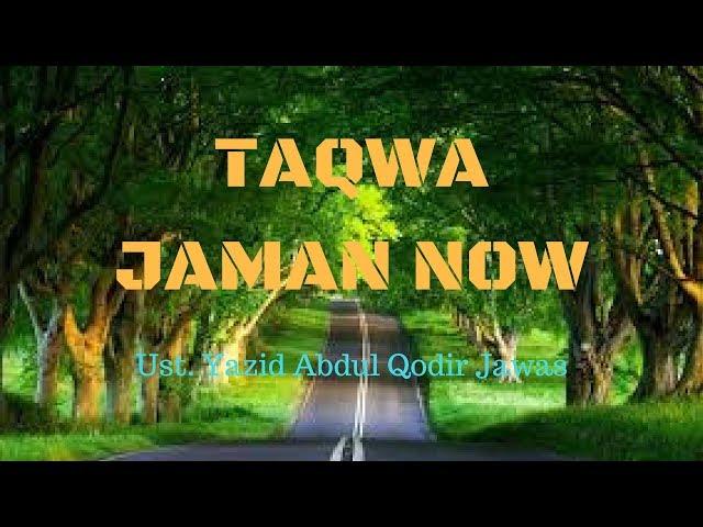 Taqwa Jaman Now - Ust Yazid Abdul Qodir Jawas