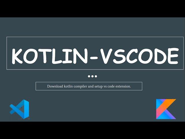 Setup Kotlin Environment in Visual studio code | Download Kotlin compiler | Setup kotlin Env