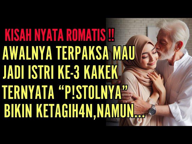 KISAH ROMANTIS BERAKHIR TRAGIS : AKU IKHLAS JADI ISTRI KE-3 KAKEK TUA, NAMUN INI YANG TERJADI...