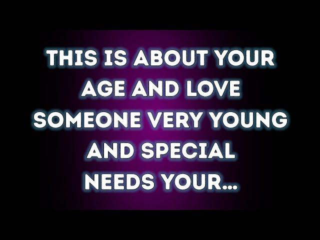 Angels say This is about your AGE and LOVE Someone very YOUNG WANTS your…  Angel Message