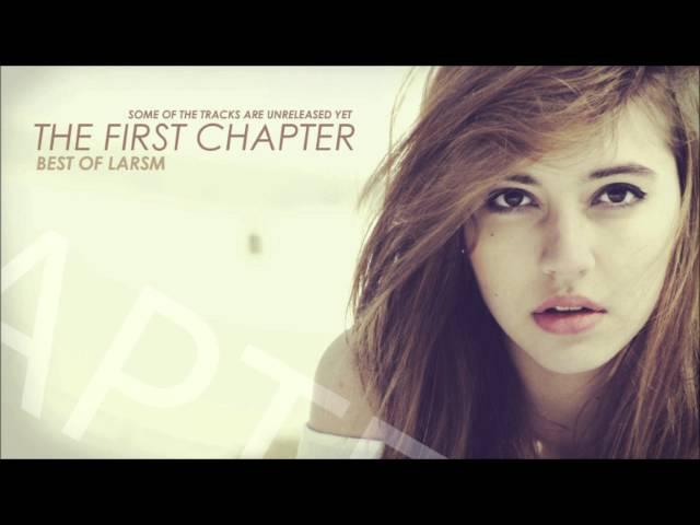 | THE FIRST CHAPTER | BEST OF LARSM | PROGRESSIVE HOUSE MIX | (NEW 2013)