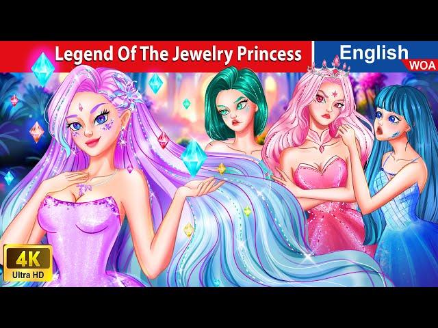 Legend Of The Jewelry Princess  Bedtime Stories Fairy Tales in English @WOAFairyTalesEnglish