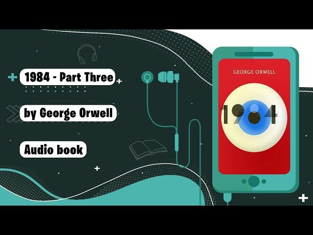 Nineteen Eighty-Four (1984) by George Orwell ️ Part Three 3️⃣|Full Audiobook | Subtitles Available