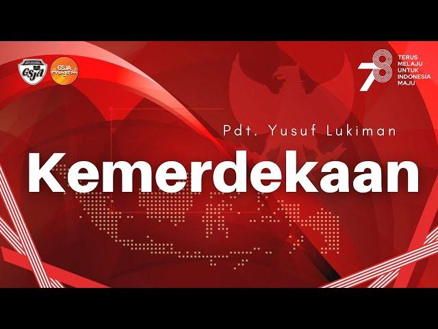 IBADAH RAYA KEMERDEKAAN INDONESIA | 17 Agustus 2023 | KEMERDEKAAN