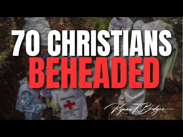 70 Christians Beheaded In The DRC | Dr.Kynan Bridges