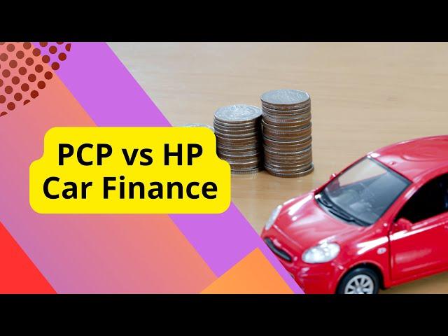 The Difference between PCP and HP Car Finance (PCP vs HP)