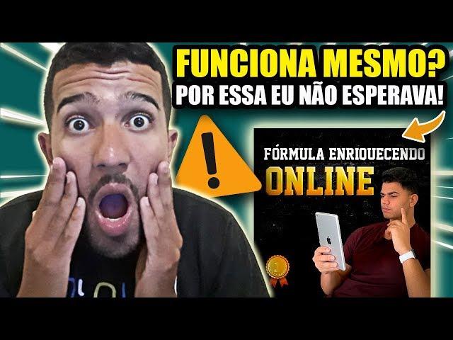 Fórmula Enriquecendo Online Funciona? Fórmula Enriquecendo Online Vale a Pena? Meu Depoimento