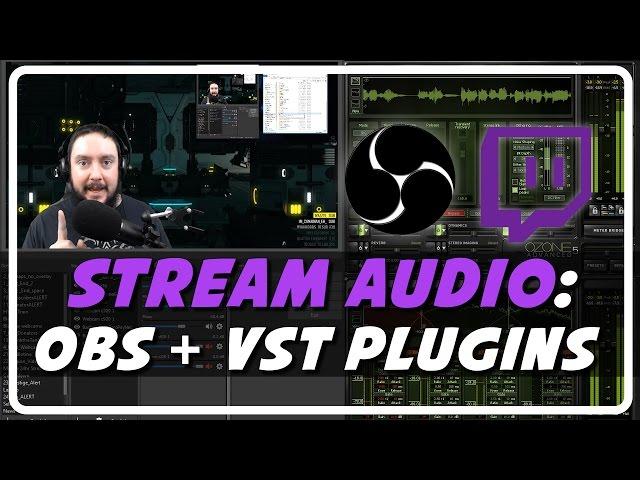Live Stream Audio: OBS VST Plugins  and Settings (Tutorial by Psynaps)