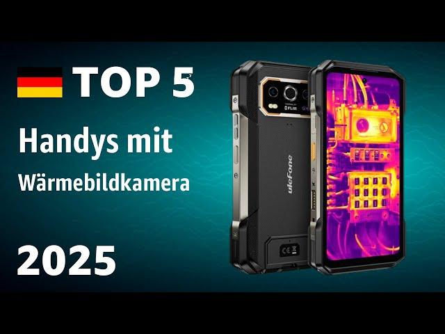 TOP-5: Die besten Handys mit Wärmebildkamera – Test 2025!