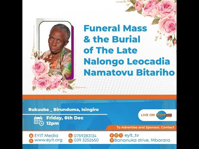 Funeral Mass and Burial of the Late Nalongo Leocadia Namatovu Bitaroho | Live from Isingiro