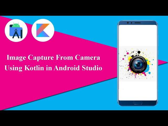 Image Capture From Camera | Kotlin | Android Tutorials