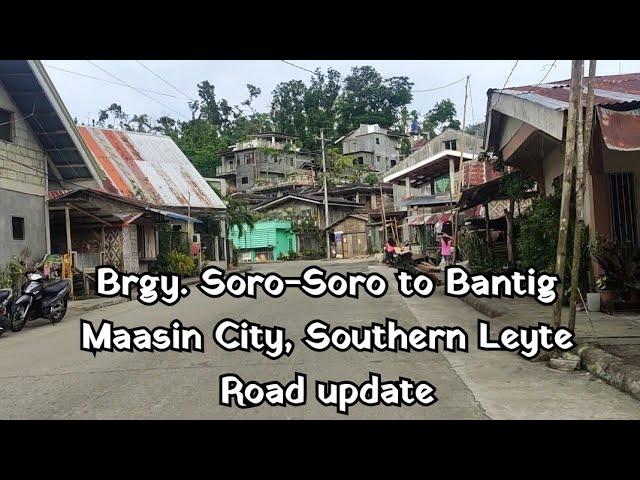 Brgy. Soro-Soro to Bantig, Maasin City, Southern Leyte | Road update 2022