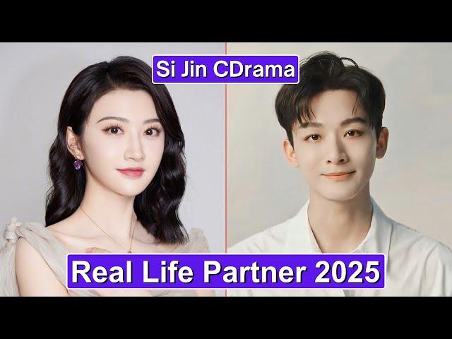 Jing Tian And Zhang Wanyi (Si Jin Chinese Drama) Real Life Partner 2025