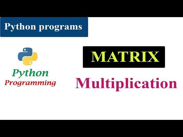 Python Program For Matrix Multiplication