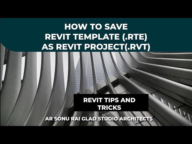 How to save Revit template (.rte) as Revit project file(.rvt)