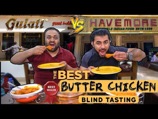 Havemore VS Gulati Restaurant - Best Butter Chicken