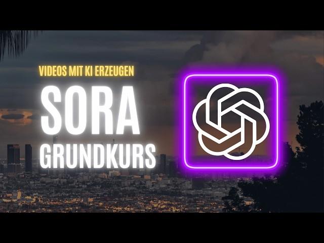 Endlich auch bei uns! Sora Grundkurs 2025 - So erstellst du Videos mit dem KI-Tool von OpenAI