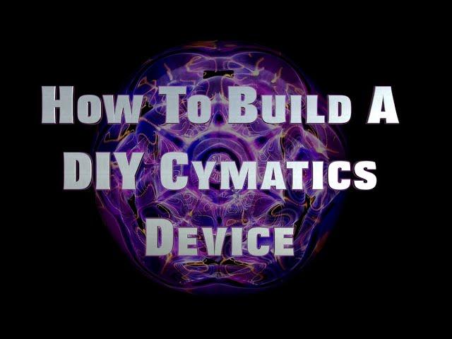 Build Your Own Cymatics Device